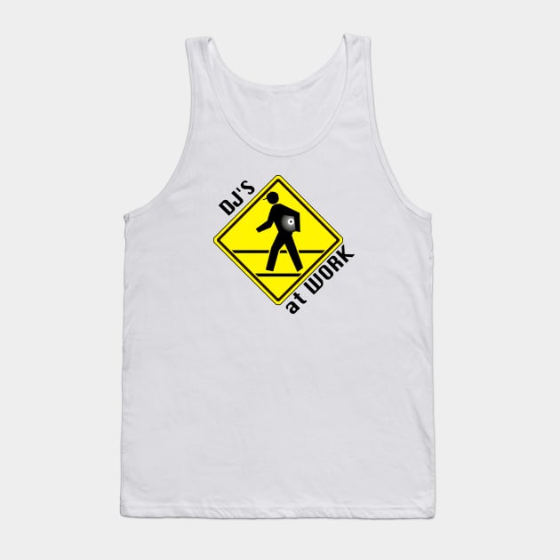 DJs at work (Black Letters) Tank Top by bernatc